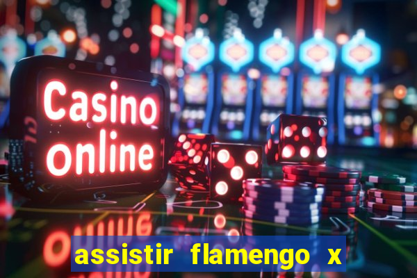 assistir flamengo x fortaleza ao vivo online multicanais